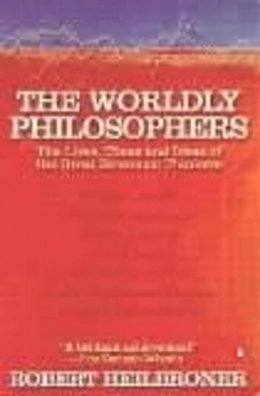 Robert L. Heilbroner - The Worldly Philosophers: The Lives, Times, and Ideas of the Great Economic Thinkers - 9780140290066 - V9780140290066