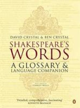 David Crystal - Shakespeare´s Words: A Glossary and Language Companion - 9780140291179 - V9780140291179