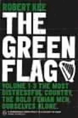 Robert Kee - The Green Flag: A History of Irish Nationalism - 9780140291650 - 9780140291650