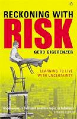 Gerd Gigerenzer - Reckoning with Risk: Learning to Live with Uncertainty - 9780140297867 - V9780140297867