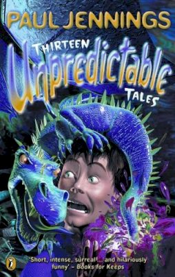 Paul Jennings - Thirteen Unpredictable Tales! - 9780140377903 - V9780140377903