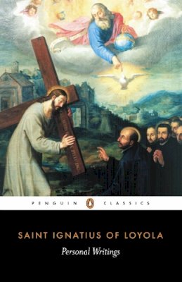 Ignatius Of Loyola - Personal Writings (Penguin Classics) - 9780140433852 - 9780140433852