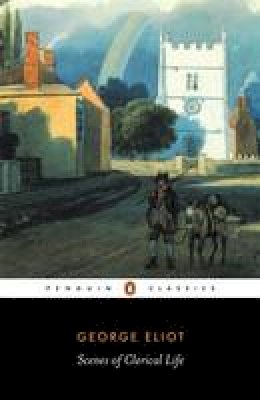 George Eliot - Scenes of Clerical Life - 9780140436389 - V9780140436389