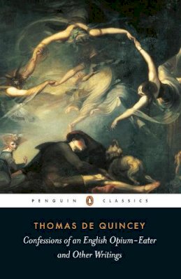 Thomas de Quincey - Confessions of an English Opium Eater - 9780140439014 - V9780140439014