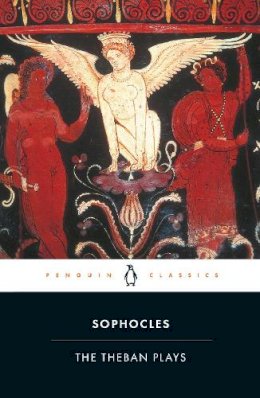 Sophocles - The Theban Plays: King Oedipus; Oedipus at Colonus; Antigone (Penguin Classics) - 9780140440034 - KKD0001528