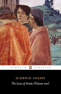 Giorgio Vasari - Lives of the Artists: Selection v. 1 (Classics) - 9780140445008 - V9780140445008