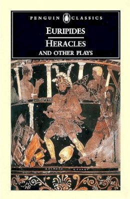 Euripides - Heracles and Other Plays (Penguin Classics S.) - 9780140447255 - V9780140447255