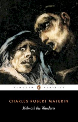 Charles Maturin - Melmoth the Wanderer (Penguin Classics) - 9780140447613 - V9780140447613