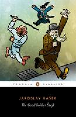 Jaroslav Hasek - The Good Soldier Svejk: and His Fortunes in the World War (Penguin Classics) - 9780140449914 - V9780140449914