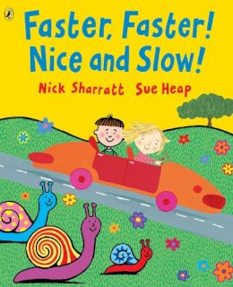 Nick Sharratt - Faster, Faster! Nice and Slow! - 9780140567878 - V9780140567878