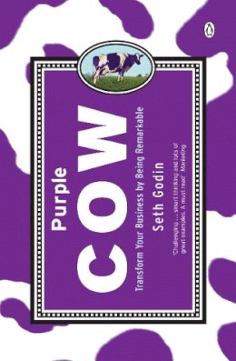 Seth Godin - Purple Cow: Transform Your Business by Being Remarkable. Seth Godin - 9780141016405 - V9780141016405