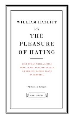 William Hazlitt - On the Pleasure of Hating (Great Ideas) - 9780141018928 - V9780141018928