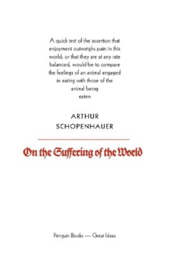 Arthur Schopenhauer - Penguin Great Ideas : On The Suffering of the World - 9780141018942 - V9780141018942