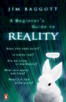 Jim Baggott - Beginner's Guide to Reality - 9780141019307 - V9780141019307