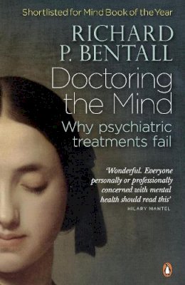 Richard P Bentall - Doctoring the Mind - 9780141023694 - V9780141023694