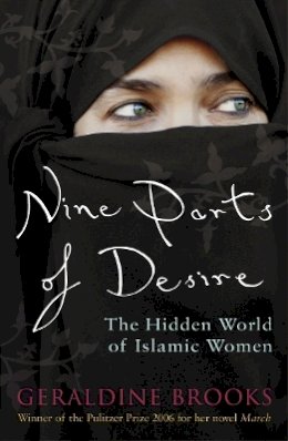 Geraldine Brooks - Nine Parts of Desire: The Hidden World of Islamic Women - 9780141029405 - V9780141029405