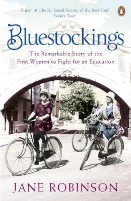 Jane Robinson - Bluestockings: The Remarkable Story of the First Women to Fight for an Education - 9780141029719 - V9780141029719