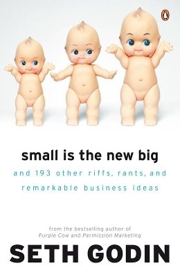 Seth Godin - Small is the New Big: And 183 Other Riffs, Rants and Remarkable Business Ideas - 9780141030531 - KOC0016125