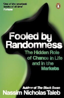 Nassim Nicholas Taleb - Fooled By Randomness: The Hidden Role of Chance in Life and in the Markets - 9780141031484 - V9780141031484