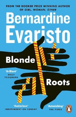 Bernardine Evaristo - Blonde Roots: From the Booker prize-winning author of Girl, Woman, Other - 9780141031521 - V9780141031521