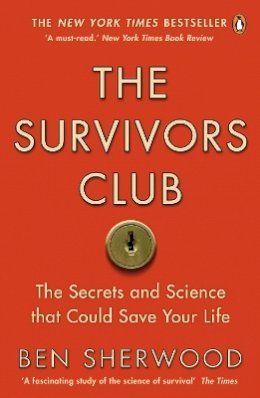 Ben Sherwood - The Survivors Club: How To Survive Anything - 9780141031644 - KRA0010648