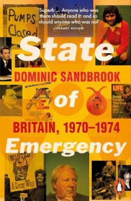 Dominic Sandbrook - State of Emergency: Britain, 1970-1974 - 9780141032153 - V9780141032153