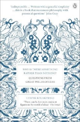 Leszek Kolakowski - Why is There Something Rather Than Nothing?: Questions from Great Philosophers - 9780141035253 - V9780141035253