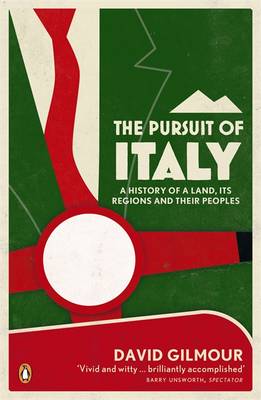 David Gilmour - The Pursuit of Italy: A History of a Land, its Regions and their Peoples - 9780141043418 - V9780141043418