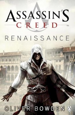 Oliver Bowden - Renaissance: Assassin´s Creed Book 1 - 9780141046303 - V9780141046303