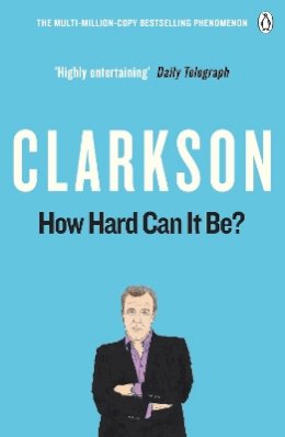 Jeremy Clarkson - How Hard Can It Be?: The World According to Clarkson Volume 4 - 9780141048765 - KIN0004817