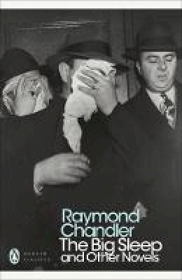 Raymond Chandler - The Big Sleep and Other Novels - 9780141182612 - 9780141182612