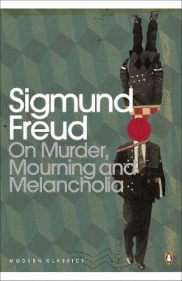 Sigmund Freud - On Murder, Mourning and Melancholia - 9780141183794 - V9780141183794