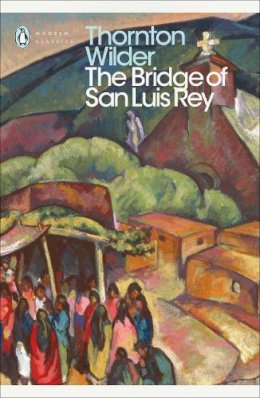 Thornton Wilder - The Bridge of San Luis Rey - 9780141184258 - V9780141184258