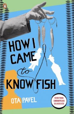 Ota Pavel - How I Came to Know Fish - 9780141192833 - V9780141192833