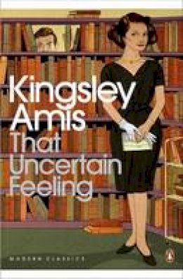 Kingsley Amis - That Uncertain Feeling - 9780141194288 - 9780141194288