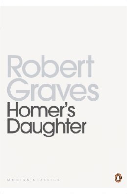 Robert Graves - Homer´s Daughter - 9780141197661 - V9780141197661