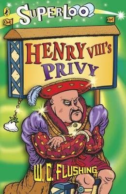 W. C. Flushing - Henry VIII´s Privy - 9780141320069 - KRF0037901