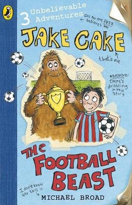 Michael Broad - Jake Cake: The Football Beast - 9780141323701 - V9780141323701