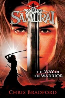 Chris Bradford - The Way of the Warrior (Young Samurai, Book 1) - 9780141324302 - V9780141324302