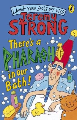 Jeremy Strong - There´s A Pharaoh In Our Bath! - 9780141324432 - V9780141324432