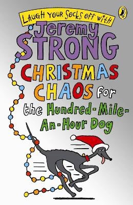 Jeremy Strong - Christmas Chaos for the Hundred-Mile-An-Hour Dog - 9780141325002 - V9780141325002