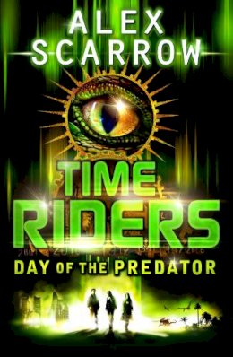 Alex Scarrow - TimeRiders: Day of the Predator (Book 2) - 9780141326931 - KMK0018692