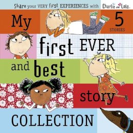 Lauren Child - Charlie and Lola: My First Ever and Best Story Collection - 9780141331522 - V9780141331522