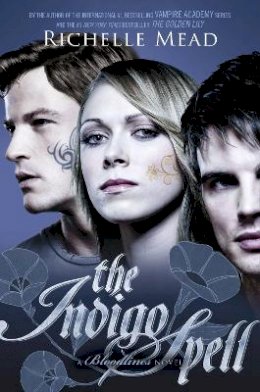 Richelle Mead - Bloodlines: The Indigo Spell (book 3) - 9780141337166 - V9780141337166