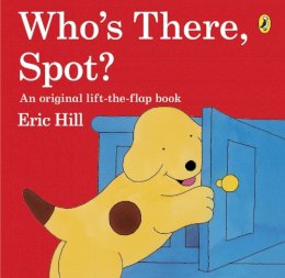 Eric Hill - Who´s There, Spot? - 9780141343754 - V9780141343754