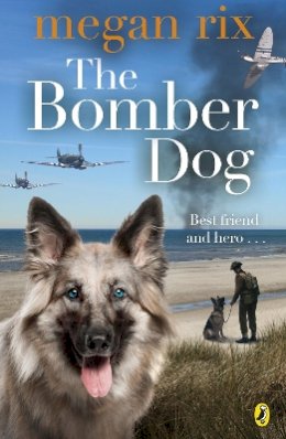 Megan Rix - The Bomber Dog - 9780141347899 - V9780141347899