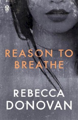 Rebecca Donovan - Reason to Breathe (The Breathing Series #1) - 9780141348445 - V9780141348445
