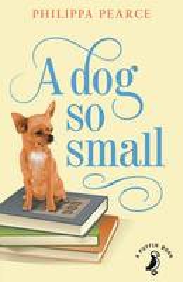 Philippa Pearce - A Dog So Small - 9780141355191 - V9780141355191