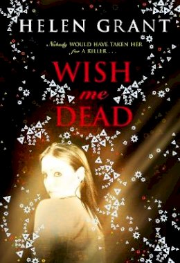 Helen Grant - Wish Me Dead - 9780141363028 - V9780141363028