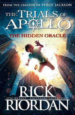 Rick Riordan - The Hidden Oracle (The Trials of Apollo Book 1) - 9780141363929 - 9780141363929